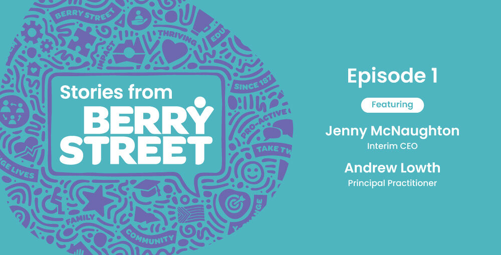 Berry Street Podcast 1000x509 BS Website Ep1