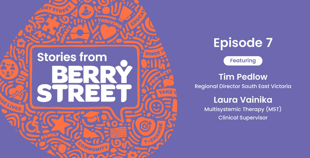 Berry Street Podcast 1000x509 BS Website Ep7